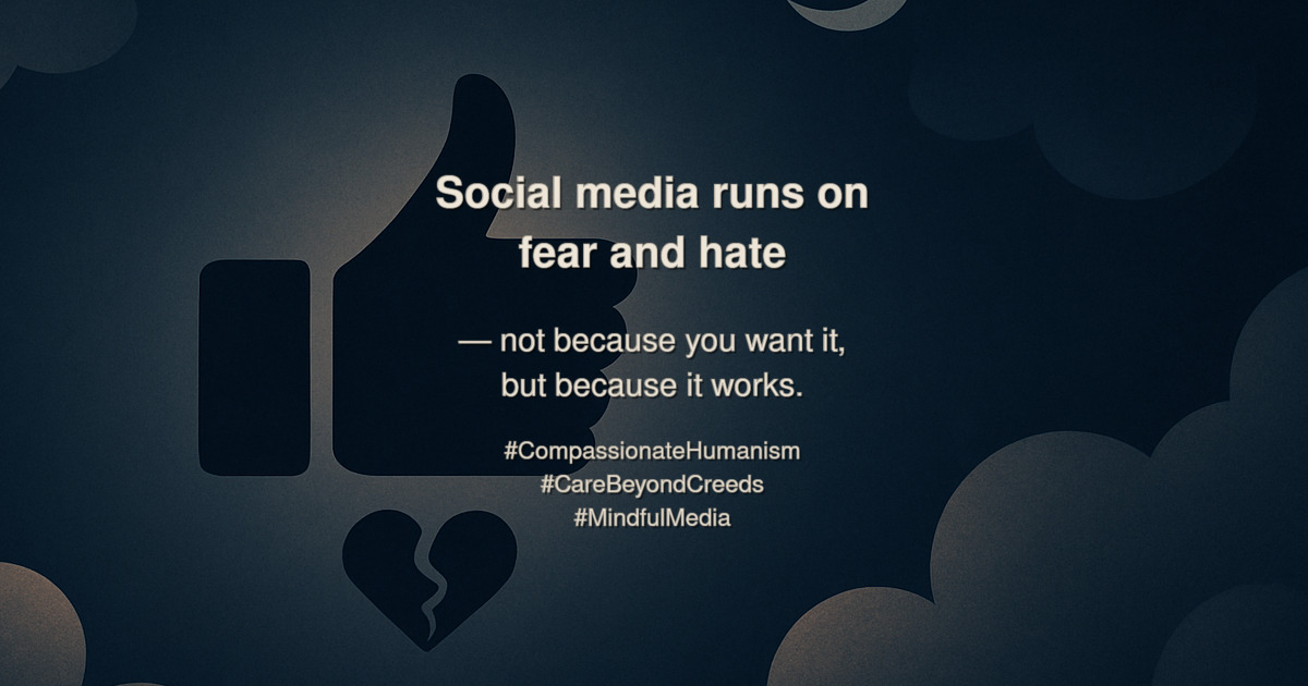 Social media runs on fear and hate